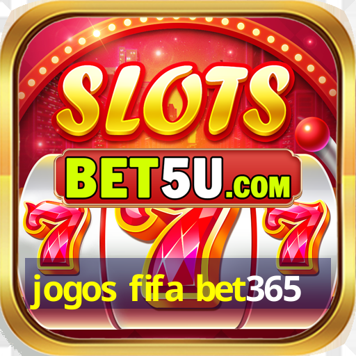 jogos fifa bet365